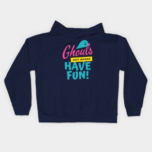 Ghouls Just Wanna Have Fun | Halloween | Happy Halloween Kids Hoodie